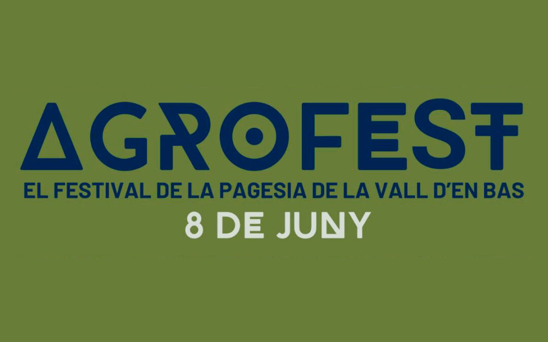 Agrofest 2024: Celebració Familiar de l’Agricultura Local a la Vall d’en Bas